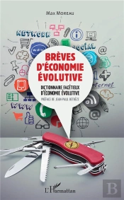 Brèves D'Économie Évolutive ; Dictionnaire Facétieux D'Économie Évolutive