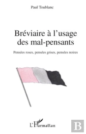 Bréviaire À L'Usage Des Mal Pensants ; Pensées Roses, Pensées Grises, Pensées Noires