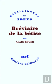 Bréviaire De La Bêtise