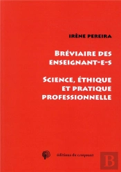 Bréviaire De L'Enseignant ; Éthique, Science Et Pratique Professionnelle