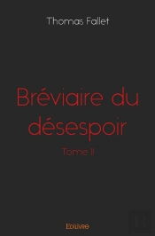 Bréviaire Du Désespoir - Tome 2