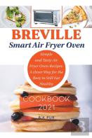 Breville Smart Air Fryer Oven Cookbook 2021