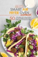 Breville Smart Air Fryer Oven Cookbook