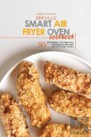 Breville Smart Air Fryer Oven Cookbook
