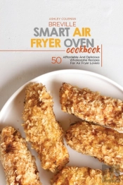 Breville Smart Air Fryer Oven Cookbook