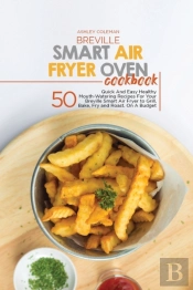 Breville Smart Air Fryer Oven Cookbook