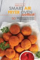 Breville Smart Air Fryer Oven Cookbook
