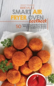 Breville Smart Air Fryer Oven Cookbook