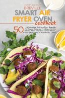 Breville Smart Air Fryer Oven Cookbook