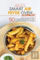 Breville Smart Air Fryer Oven Cookbook