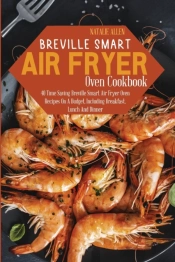 Breville Smart Air Fryer Oven Cookbook: