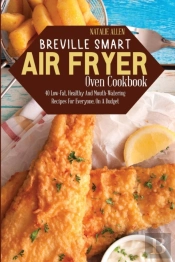 Breville Smart Air Fryer Oven Cookbook: