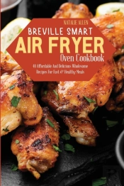 Breville Smart Air Fryer Oven Cookbook: