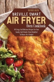 Breville Smart Air Fryer Oven Cookbook: