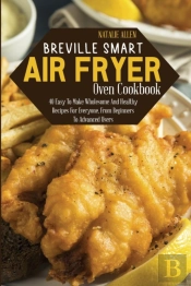 Breville Smart Air Fryer Oven Cookbook: