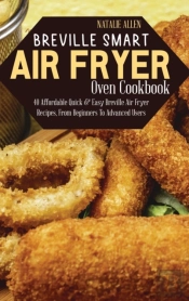 Breville Smart Air Fryer Oven Cookbook: