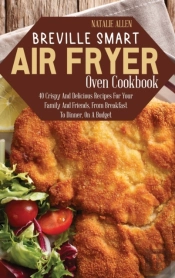 Breville Smart Air Fryer Oven Cookbook: