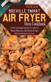 Breville Smart Air Fryer Oven Cookbook: