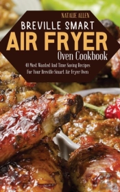 Breville Smart Air Fryer Oven Cookbook: