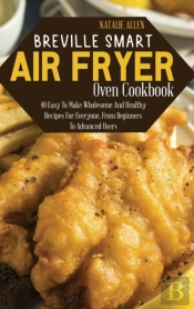 Breville Smart Air Fryer Oven Cookbook: