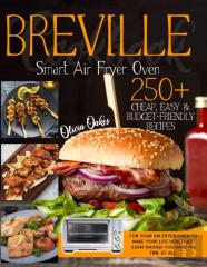 Breville Smart Air Fryer Oven Cookbook