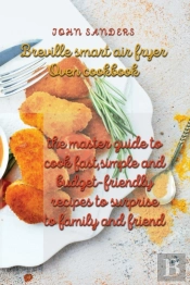 Breville Smart Air Fryer Oven Cookbook