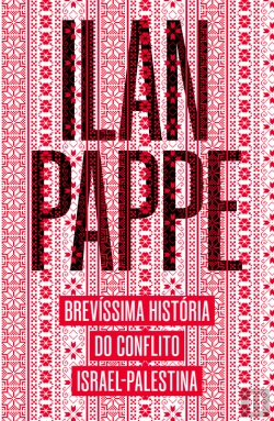 Bertrand.pt - Brevíssima História Do Conflito Israel-Palestina
