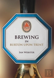 Brewing In Burton-Upon-Trent