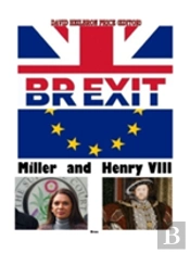 Brexit, Miller & Henry Viii