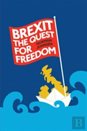 Brexit: The Quest For Freedom