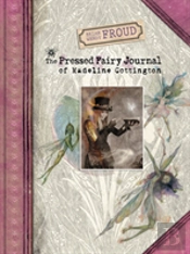 Brian And Wendy Froud'S The Pressed Fairy Journal Of Madeline Cottington