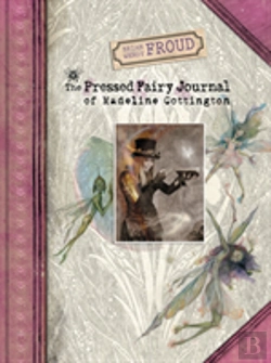 Bertrand.pt - Brian And Wendy Froud'S The Pressed Fairy Journal Of Madeline Cottington