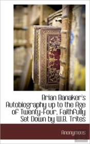 Brian Banaker'S Autobiography Up To The