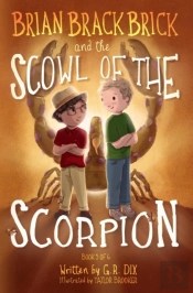 Brian Brackbrick And The Scowl Of The Scorpion