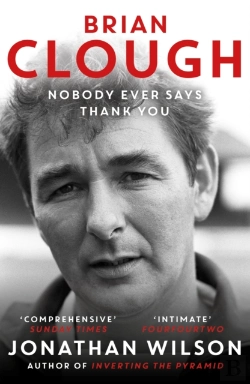 Bertrand.pt - Brian Clough: Nobody Ever Says Thank You