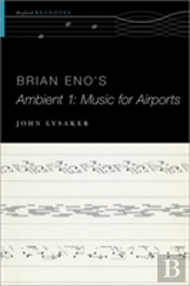 Brian Eno'S Ambient 1: Music For Airports