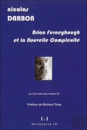 Brian Ferneyhough Et La Nouvelle Complexite