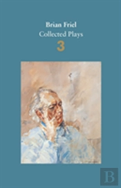 Brian Friel: Collected Plays Â€“ Volume 3