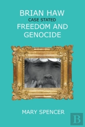 Brian Haw Case Stated Freedom And Genocide