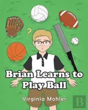 Brian Learns To Play Ball