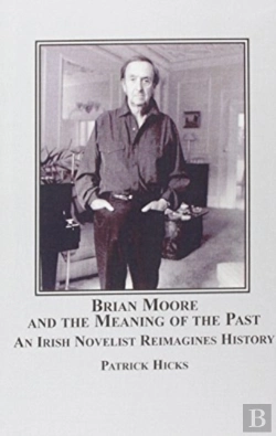 Bertrand.pt - Brian Moore And The Meaning Of The Past