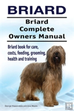 Bertrand.pt - Briard. Briard Complete Owners Manual. Briard Book For Care, Costs, Feeding, Grooming, Health And Training.