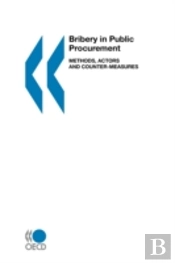 Bribery In Public Procurement: Methods, Actors And Counter-Measures