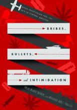Bribes, Bullets, And Intimidation