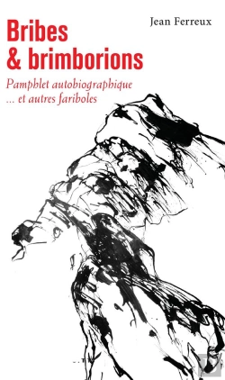 Bertrand.pt - Bribes Et Brimborions - Pamphlet Autobiographique...Et Autres Fariboles