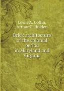 Brick Architecture Of The Colonial Period In Maryland And Virginia
