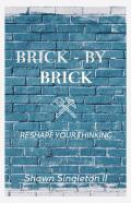 Brick - By - Brick