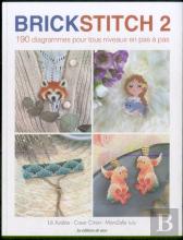 Brick Stitch 2 ; 190 Diagrammes Pour Tous Niveaux En Pas A Pas