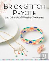 Brick Stitch, Peyote, And Other Bead-Weaving Techniques