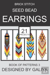 Brick Stitch Seed Bead Earrings. Book Of Patterns 3